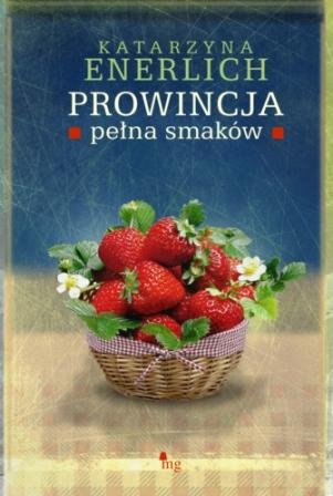 Prowincja pełna smaków Enerlich Katarzyna