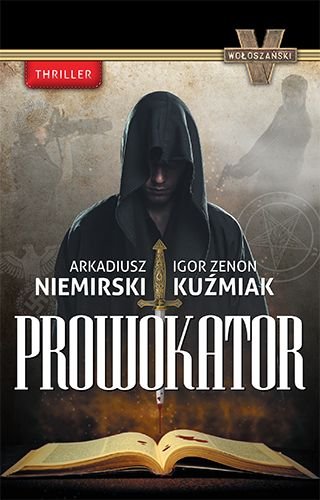 Prowokator Niemirski Arkadiusz, Kuźmiak Igor Zenon