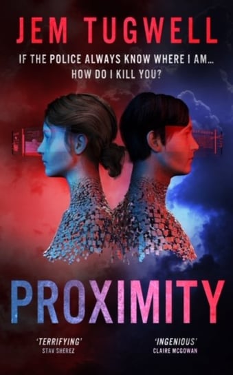 Proximity: A gripping near future crime thriller Jem Tugwell