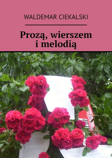 Prozą, wierszem i melodią - ebook mobi Ciekalski Waldemar