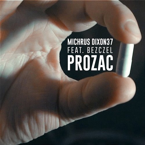 Prozac Michrus Dixon37 feat. Bezczel