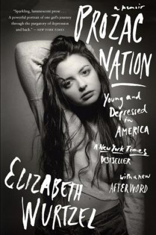 Prozac Nation Young & Depressed In America Wurtzel Elizabeth