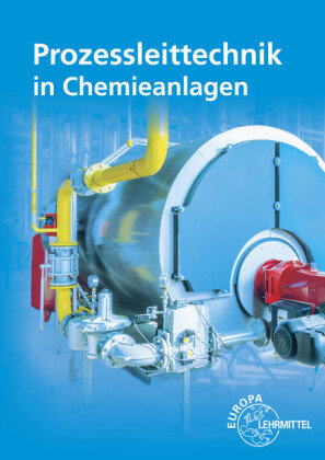 Prozessleittechnik in Chemieanlagen Europa-Lehrmittel