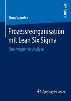 Prozessreorganisation mit Lean Six Sigma Waurick Timo