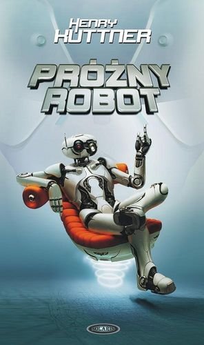 Próżny robot Henry Kuttner