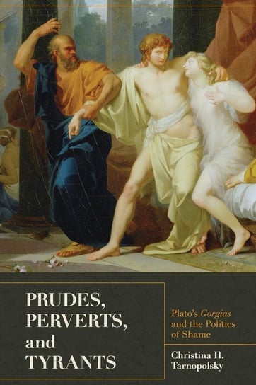 Prudes, Perverts, and Tyrants Tarnopolsky Christina H.