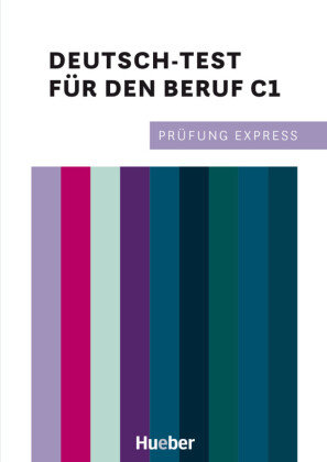 Prüfung Express - Deutsch-Test für den Beruf C1 Hueber