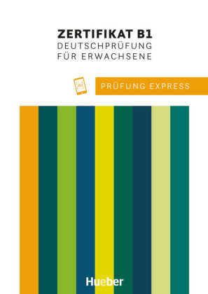 Prüfung Express - Zertifikat B1, Deutschprüfung für Erwachsene Hueber