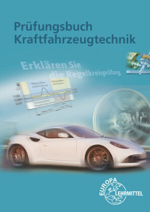 Prüfungsbuch Kraftfahrzeugtechnik Europa Lehrmittel Verlag, Europa-Lehrmittel