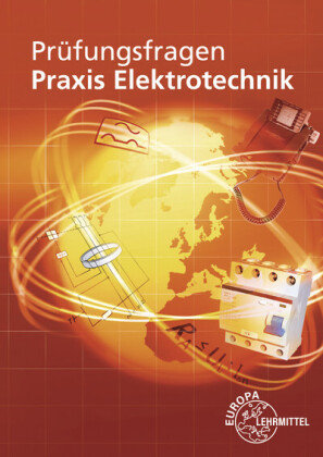 Prüfungsfragen Praxis Elektrotechnik Europa-Lehrmittel