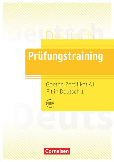 Prüfungstraining Goethe-Zertifikat A1: Fit in Deutsch 1 Opracowanie zbiorowe
