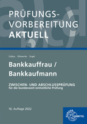 Prüfungsvorbereitung aktuell - Bankkauffrau/Bankkaufmann Europa-Lehrmittel
