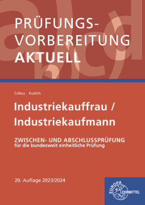 Prüfungsvorbereitung aktuell - Industriekauffrau/-mann Europa-Lehrmittel