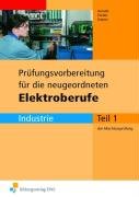 Prüfungsvorbereitung für die neugeordneten Elektroberufe Teil 1 Industrie. Arbeitsbuch Asmuth Markus, Fischer Udo, Kramer Thomas