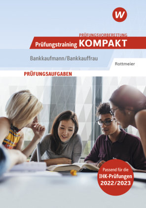 Prüfungsvorbereitung Prüfungstraining KOMPAKT - Bankkaufmann/Bankkauffrau Bildungsverlag EINS