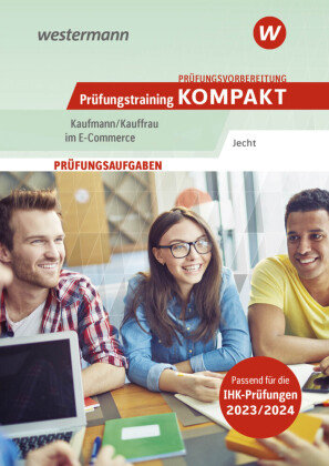 Prüfungsvorbereitung Prüfungstraining KOMPAKT - Kaufmann/Kauffrau im E-Commerce Bildungsverlag EINS