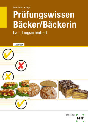Prüfungswissen Bäcker/Bäckerin Handwerk und Technik