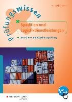 Prüfungswissen Spedition und Logistikdienstleistungen. Arbeitsbuch Schimpf Karl-Heinz, Oppenberg Heinbernd