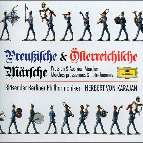 Prussian & Austrian Marches Woodwind Section of Berlin Philharmonic, Herbert Von Karajan