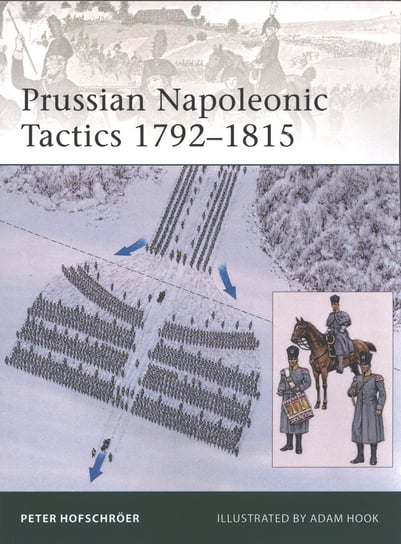 Prussian Napoleonic Tactics 1792-1815 Hofschroer Peter