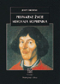 Prywatne życie Mikołaja Kopernika Sikorski Jerzy