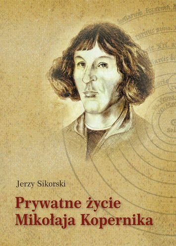 Prywatne Życie Mikołaja Kopernika Sikorski Jerzy