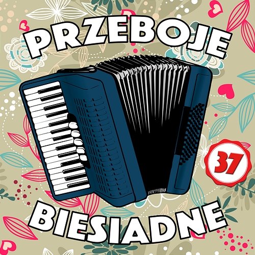 Przeboje Biesiadne 37 Kapela Biesiadna