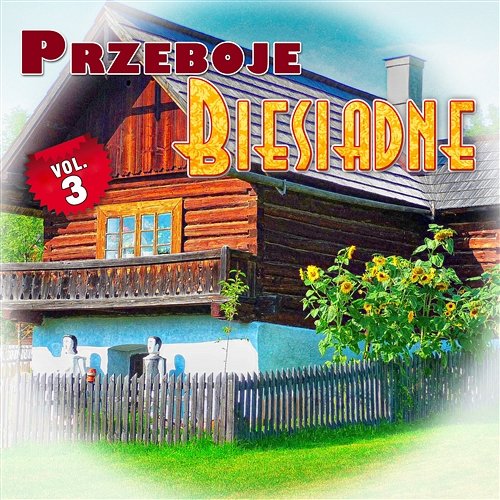 Przeboje Biesiadne Vol.3 Various Artists