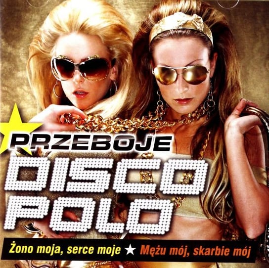 Przeboje Disco Polo " Żono moja, mężu mój " Various Artists
