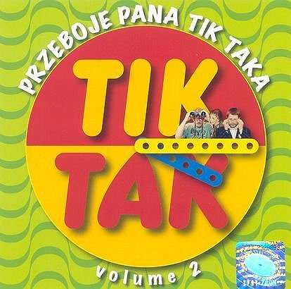 Przeboje Pana Tik Taka. Volume 2 Various Artists