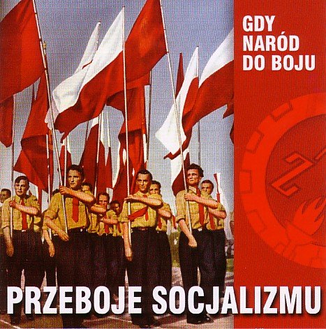 Przeboje Socjalizmu: Gdy Naród do Boju Various Artists