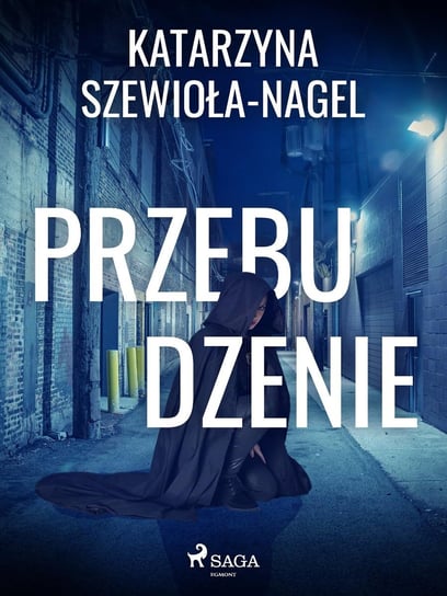 Przebudzenie Katarzyna Szewioła-Nagel