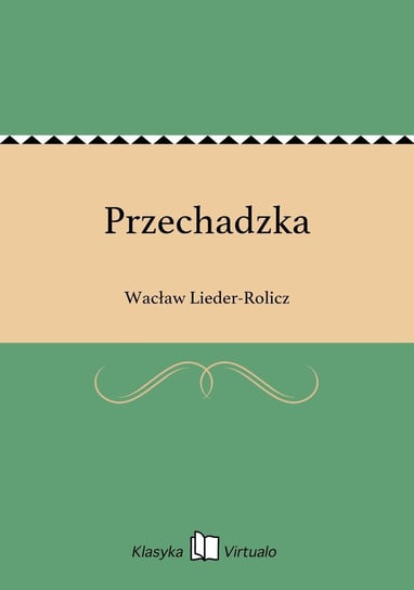 Przechadzka Lieder-Rolicz Wacław