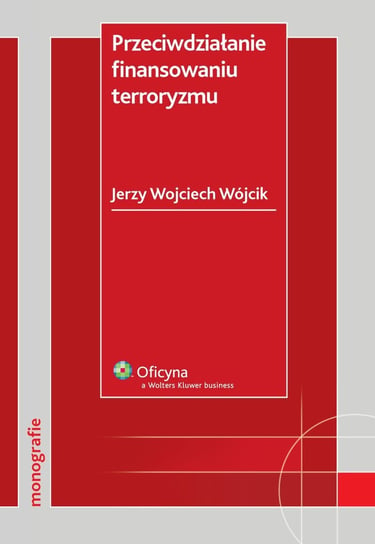 Przeciwdziałanie finansowaniu terroryzmu Wójcik Jerzy Wojciech