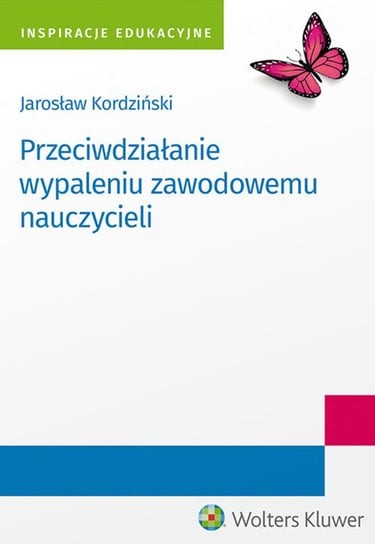 Przeciwdziałanie wypaleniu zawodowemu nauczycieli Kordziński Jarosław