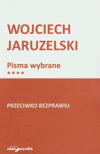 Przeciwko bezprawiu Jaruzelski Wojciech