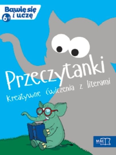 Przeczytniaki. Kreatywne ćwiczenia z literami Opracowanie zbiorowe