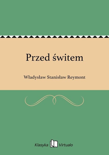 Przed świtem Reymont Władysław Stanisław