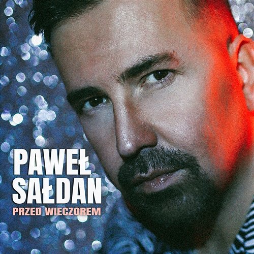 Przed Wieczorem Paweł Sałdan