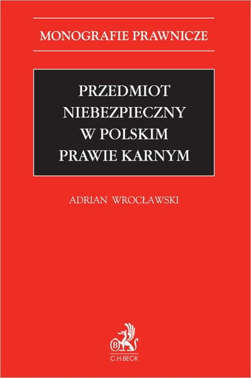 Przedmiot niebezpieczny w polskim prawie karnym Adrian Wrocławski