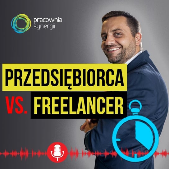 Przedsiębiorca i freelancer - czym się od siebie różnią? - Droga samotnika - podcast Tomasz Ciosek