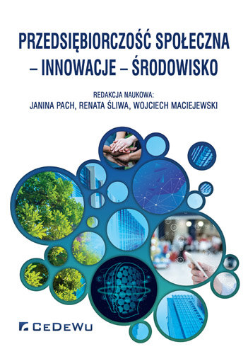 Przedsiębiorczość społeczna – innowacje – środowisko Pach Janina, Śliwa Renata, Maciejewski Wojciech