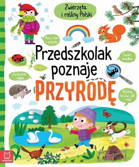Przedszkolak poznaje przyrodę. Zwierzęta i rośliny Polski Aksjomat