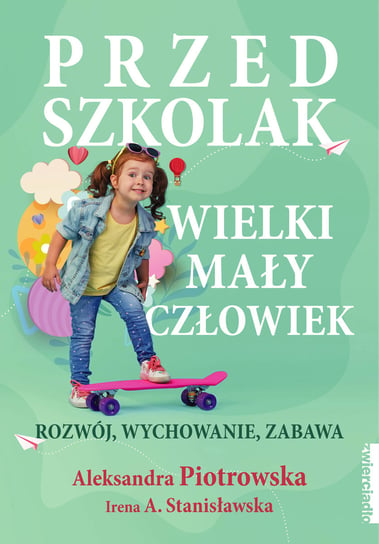 Przedszkolak. Wielki mały człowiek Piotrowska Aleksandra, Stanisławska Irena A.