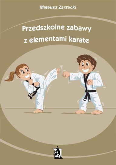 Przedszkolne zabawy z elementami karate Zarzecki Mateusz