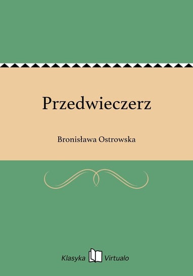 Przedwieczerz Ostrowska Bronisława