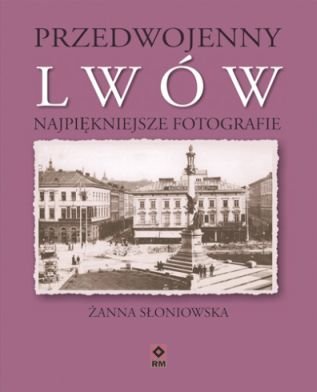 Przedwojenny Lwów. Najpiękniejsze fotografie Słoniowska Żanna