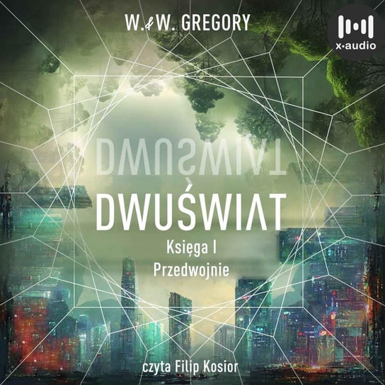 Przedwojnie. Dwuświat. Księga 1 - audiobook W. & W. Gregory