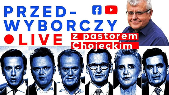 Przedwyborczy live z pastorem Chojeckim - Idź Pod Prąd Nowości - podcast Opracowanie zbiorowe