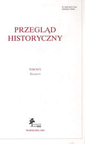 Przegląd Historyczny, Rok 2004 nr 4 tom XCV Opracowanie zbiorowe